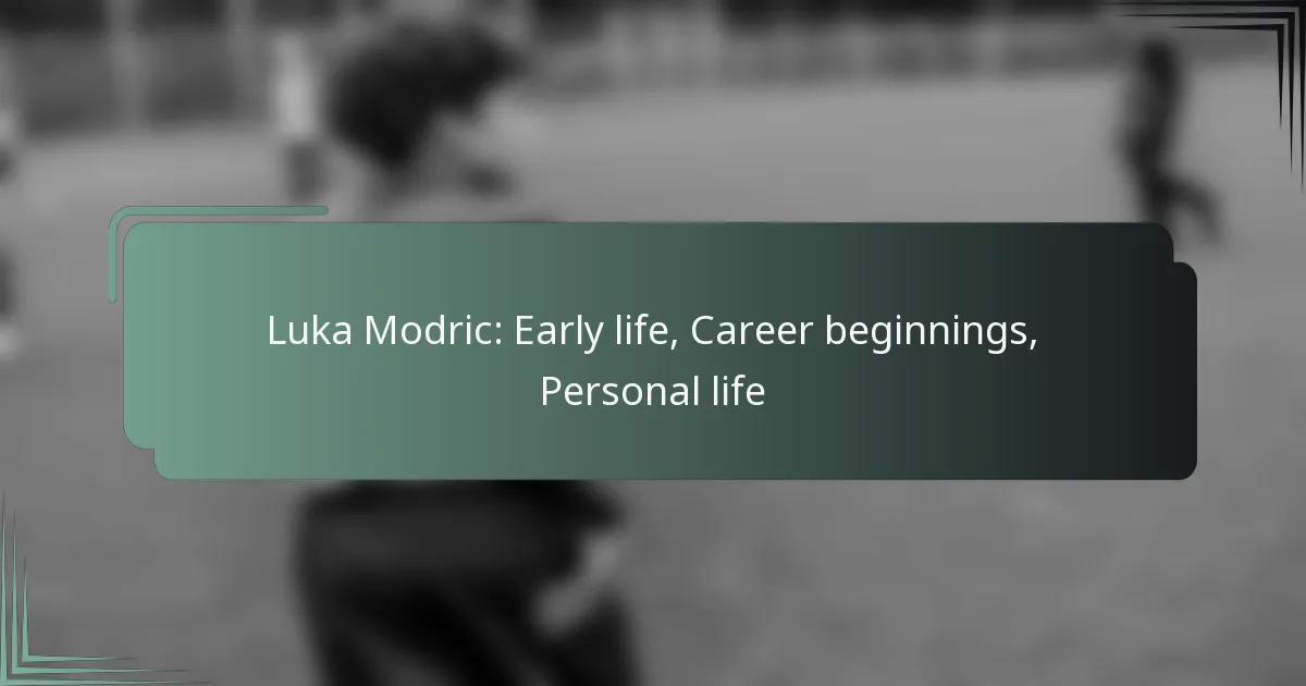 Luka Modric: Early life, Career beginnings, Personal life