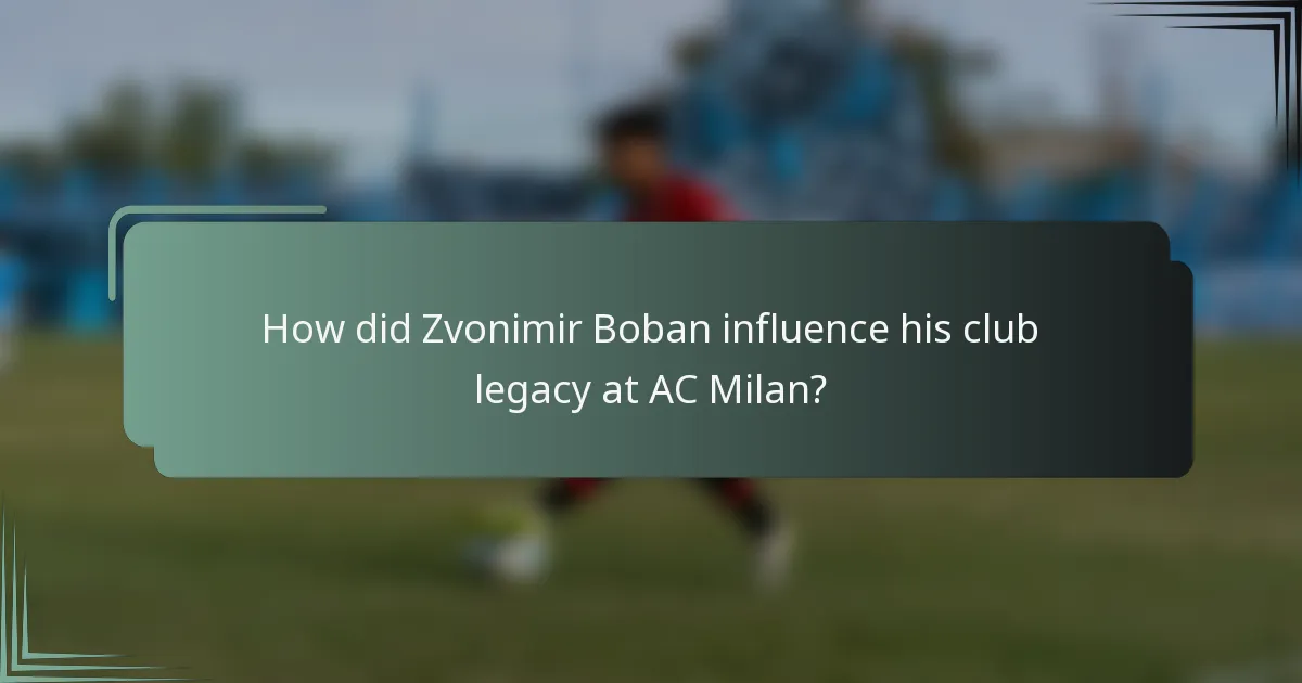 How did Zvonimir Boban influence his club legacy at AC Milan?