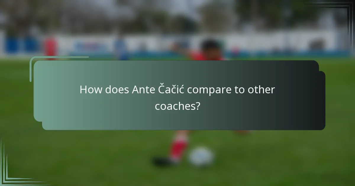 How does Ante Čačić compare to other coaches?