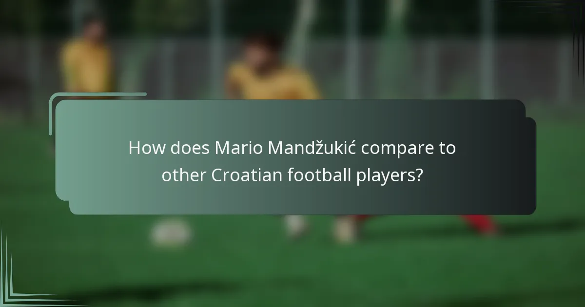 How does Mario Mandžukić compare to other Croatian football players?