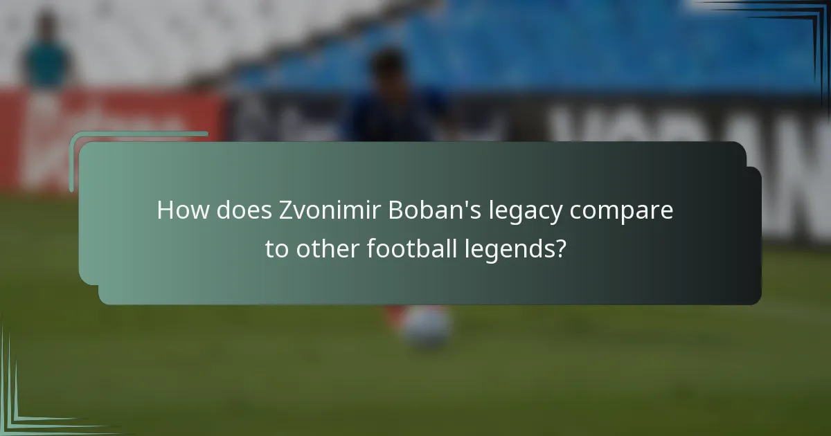 How does Zvonimir Boban's legacy compare to other football legends?