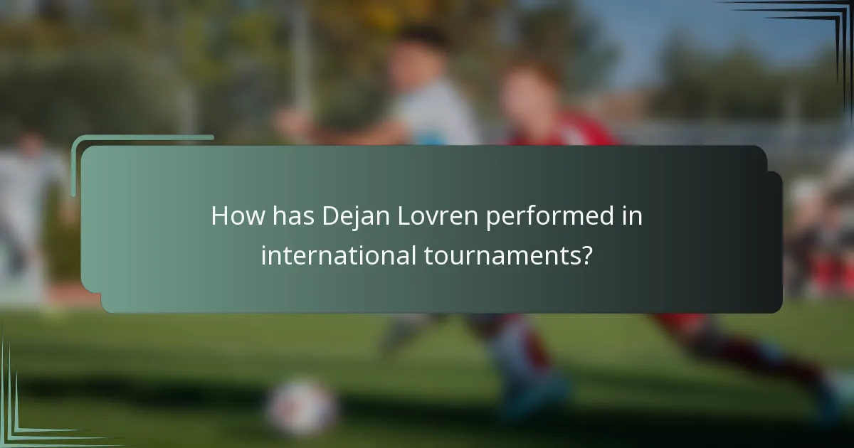 How has Dejan Lovren performed in international tournaments?