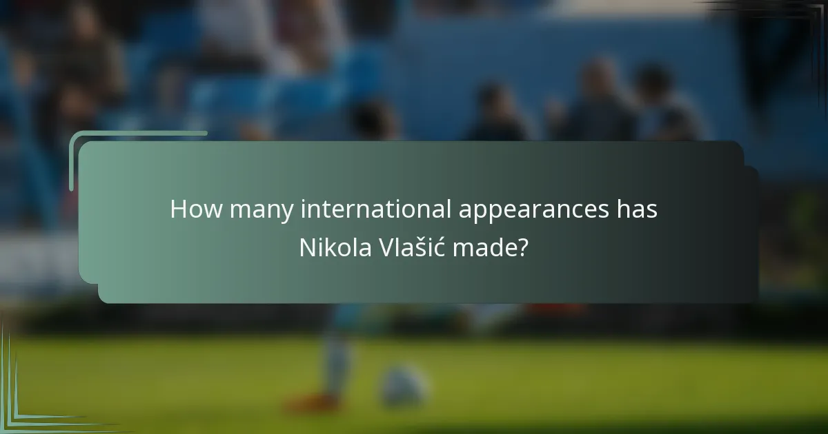 How many international appearances has Nikola Vlašić made?