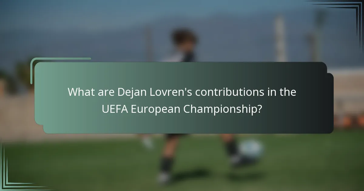 What are Dejan Lovren's contributions in the UEFA European Championship?
