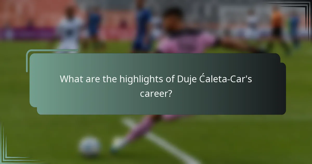 What are the highlights of Duje Ćaleta-Car's career?