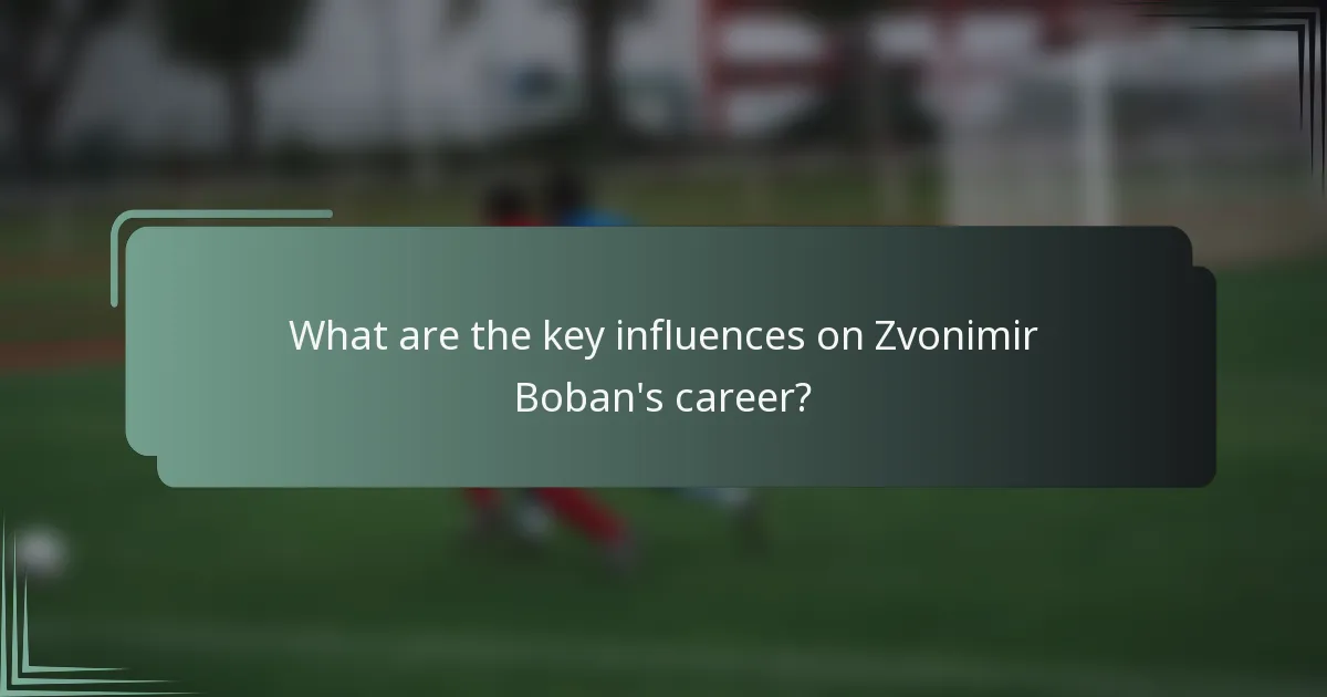 What are the key influences on Zvonimir Boban's career?