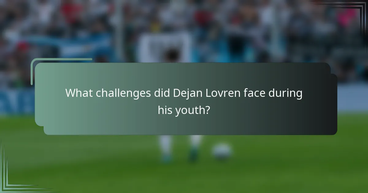 What challenges did Dejan Lovren face during his youth?