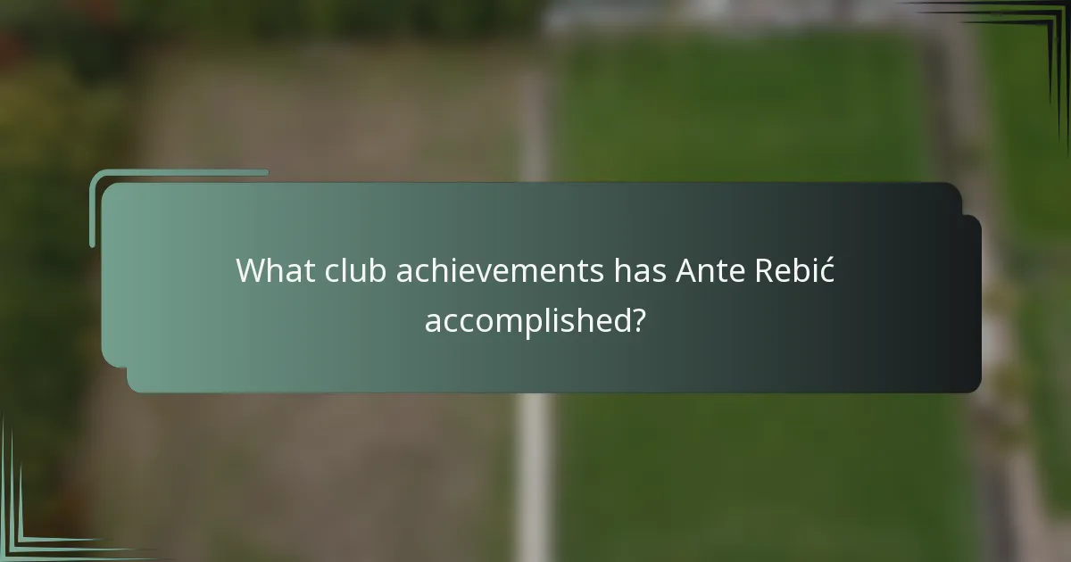 What club achievements has Ante Rebić accomplished?