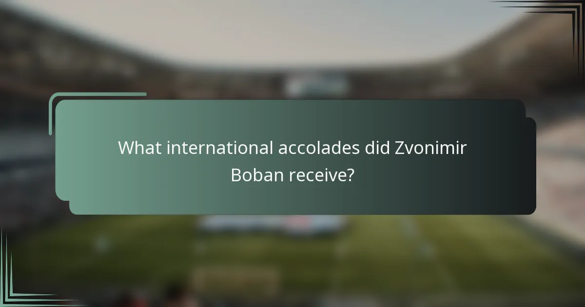What international accolades did Zvonimir Boban receive?