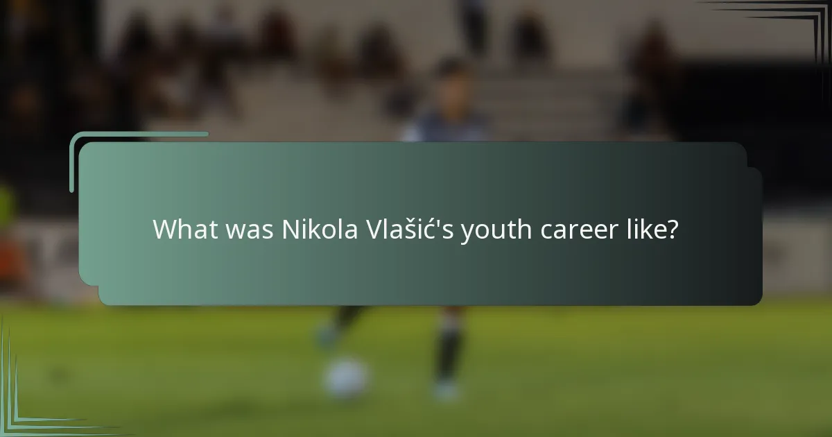 What was Nikola Vlašić's youth career like?