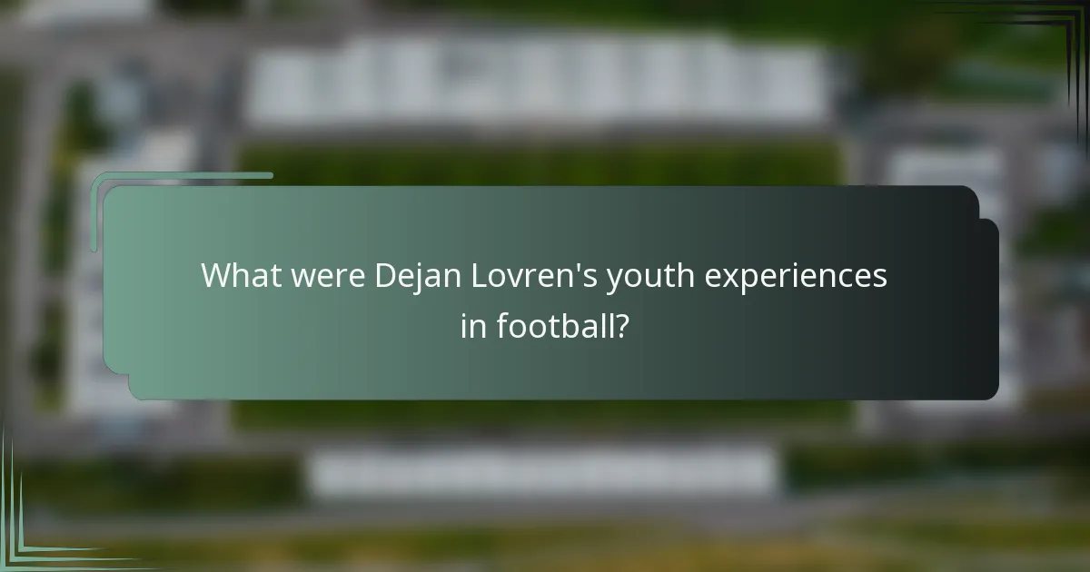 What were Dejan Lovren's youth experiences in football?